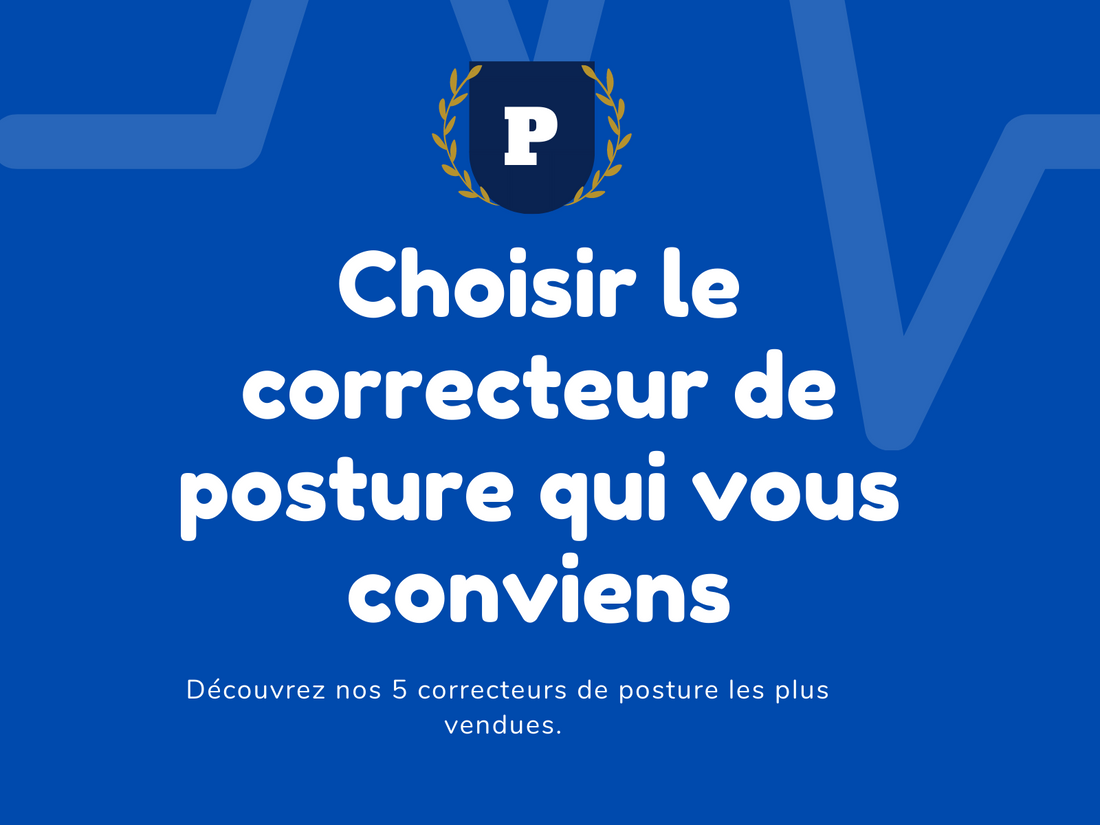 Choisir un correcteur de posture, c'est facile !