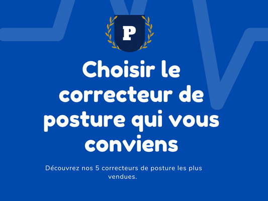 Choisir un correcteur de posture, c'est facile !